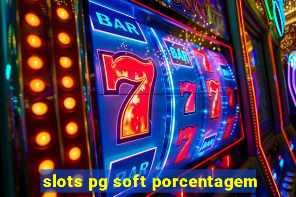 slots pg soft porcentagem